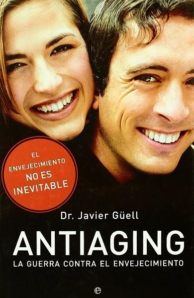 ANTIAGING, LA GUERRA CONTRA EL ENVEJECIMIENTO | 9788497343206 | GUELL, JAVIER DR.