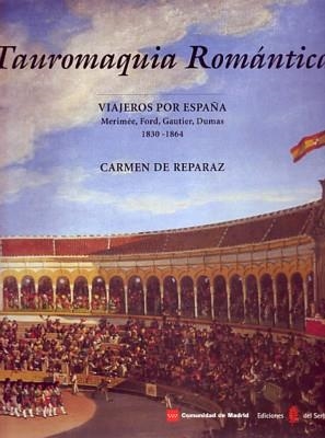 TAUROMAQUIA ROMANTICA VIAJEROS POR ESPAÑA | 9788476282922 | REPARAZ, CARMEN DE