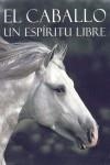 CABALLO, UNESPIRITU LIBRE, EL | 9781405451314 | LANGRISH, BOB