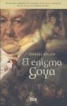 ENIGMA GOYA, EL | 9788493469122 | AYLLON CAMPILLO, MANUEL