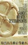 SETENTA GRANDES INVENTOS Y DESCUBRIMIENTOS DEL MUNDO ANTIGUO | 9788498010558 | FAGAN, BRIAN M