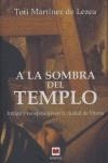 A LA SOMBRA DEL TEMPLO | 9788496231566 | MARTINEZ DE LEZEA, TOTI