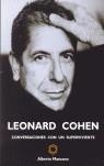 LEONARD COHEN : CONVERSACIONES CON UN SUPERVIVIENTE | 9788493458041 | MANZANO LIZANDRA, ALBERTO (1955- )