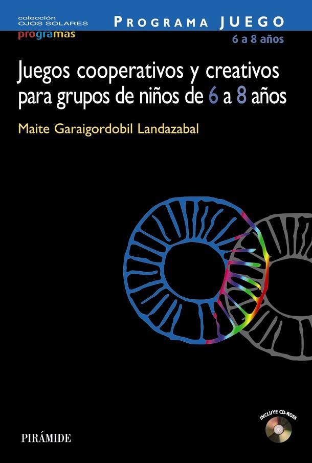 PROGRAMA JUEGO 6 A 8 AÑOS : JUEGOS COOPERATIVOS Y CREATIVOS | 9788436819878 | GARAIGORDOBIL LANDAZABAL, MAITE