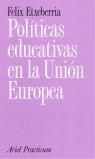 POLITICAS EDUCATIVAS EN LA UNION EUROPEA | 9788434428706 | ETXEBERRIA, FELIX