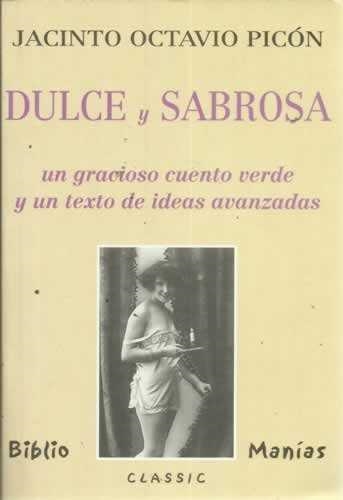 DULCE Y SABROSA UN GRACIOSO CUENTO VERDE Y UN TEXTO DE IDEAS | 9788489979888 | OCTAVIO PICON, JACINTO