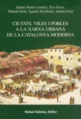 CIUTATS, VILES I POBLES A LA XARXA URBANA DE LA CATALUNYA MO | 9788423206872 | AAVV