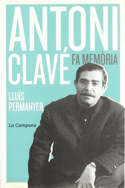 ANTONI CLAVE FA MEMORIA | 9788495616746 | PERMANYER, LLUIS