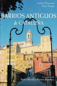 BARRIOS ANTIGUOS DE CATALUÑA | 9788496521087 | CARRERAS, CARLES