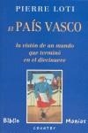 PAIS VASCO LA VISION DEL MUNDO QUE TERMINO EN EL 19, EL | 9788489979703 | LOTI, PIERRE