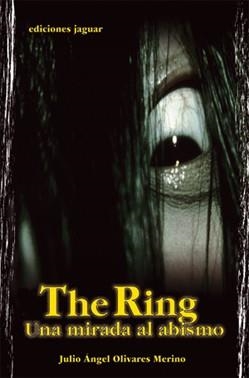 RING, UNA MIRADA AL ABISMO, THE LIBRO +DVD | 9788496423107 | OLIVARES, JULIO ANGEL