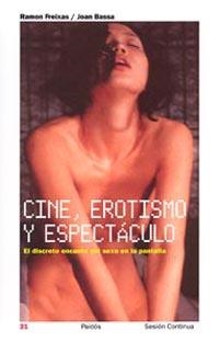 CINE, EROTISMO Y ESPECTACULO | 9788449318207 | FREIXAS, RAMON