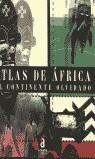 ATLAS DE AFRICA EL CONTINENTE OLVIDADO | 9788448304850 | LEMARCHAND, PHILIPPE