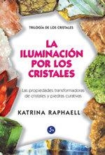 ILUMINACION POR LOS CRISTALES | 9788488066084 | RAPHAELL, KATRINA