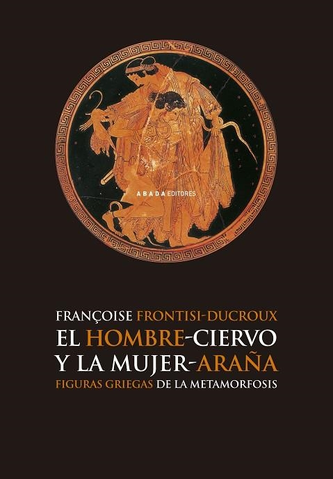 HOMBRE-CIERVO Y LA MUJER-ARAÑA, EL | 9788496258600 | FRONTISI-DUCROUX, FRANÇOISE