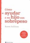 COMO AYUDAR A SU HIJO CON SOBREPESO | 9789500298322 | SULLIVAN, KAREN