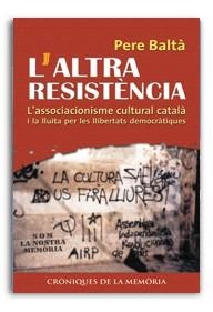 ALTRA RESISTENCIA, L' ASSOCIACIONISME CULTURAL CATALA I LA | 9788486441852 | BALTA, PERE