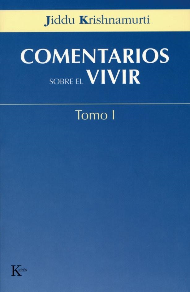 COMENTARIOS SOBRE EL VIVIR TOMO 1 | 9788472456037 | KRISHNAMURTI, JIDDU