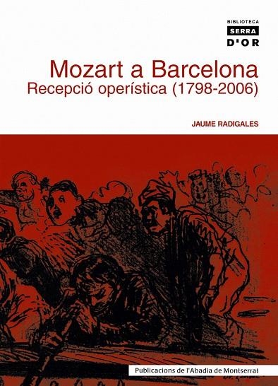 MOZART A BARCELONA, RECEPCIO OPERISTICA 1798 - 2006 | 9788484157700 | RADIGALES, JAUME