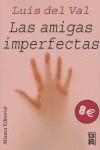 AMIGAS IMPERFECTAS, LAS | 9788420666099 | VAL, LUIS DEL