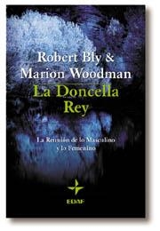 DONCELLA REY, LA | 9788441407305 | BLY, ROBERT / WOODMAN, MARION