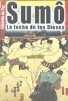 SUMO, LA LUCHA DE LOS DIOSES | 9788493346959 | PAZ, EDUARDO DE