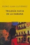 TRIOLOGIA SUCIA DE LA HABANA | 9788496333659 | GUTIERREZ, PEDRO JUAN