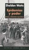 EPIDEMIAS Y PODER .HISTORIA, ENFERMEDAD, IMPERIALISMO | 9788495407153 | WATTS, SHELDON