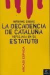 INFORME SOBRE LA DECADENCIA DE CATALUNYA REFLEJADA EN SU EST | 9788467020816 | ESPADA, ARCADI