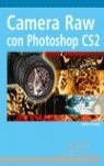 CAMERA RAW CON PHOTOSHOP CS2 | 9788441519732 | FRASER, BRUCE