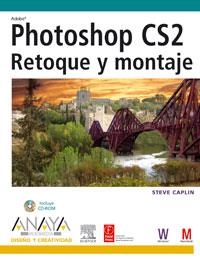 PHOTOSHOP CS2, RETOQUE Y MONTAJE | 9788441519664 | CAPLIN, STEVE