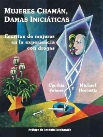 MUJERES CHAMAN DAMAS INICIATICAS | 9788492100132 | PALMER, CYNTHIA - HOROWITZ, MICHAEL