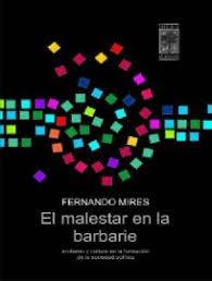 MALESTAR EN LA BARBARIE, EL | 9789872140656 | MIRES, FERNANDO
