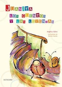 JUANITA LOS CUENTOS Y LAS LEYENDAS | 9788480637954 | SATIRO, ANGELICA