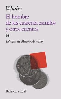 HOMBRE DE LOS CUARENTA ESCUDOS Y OTROS CUENTOS, EL | 9788441417410 | VOLTAIRE