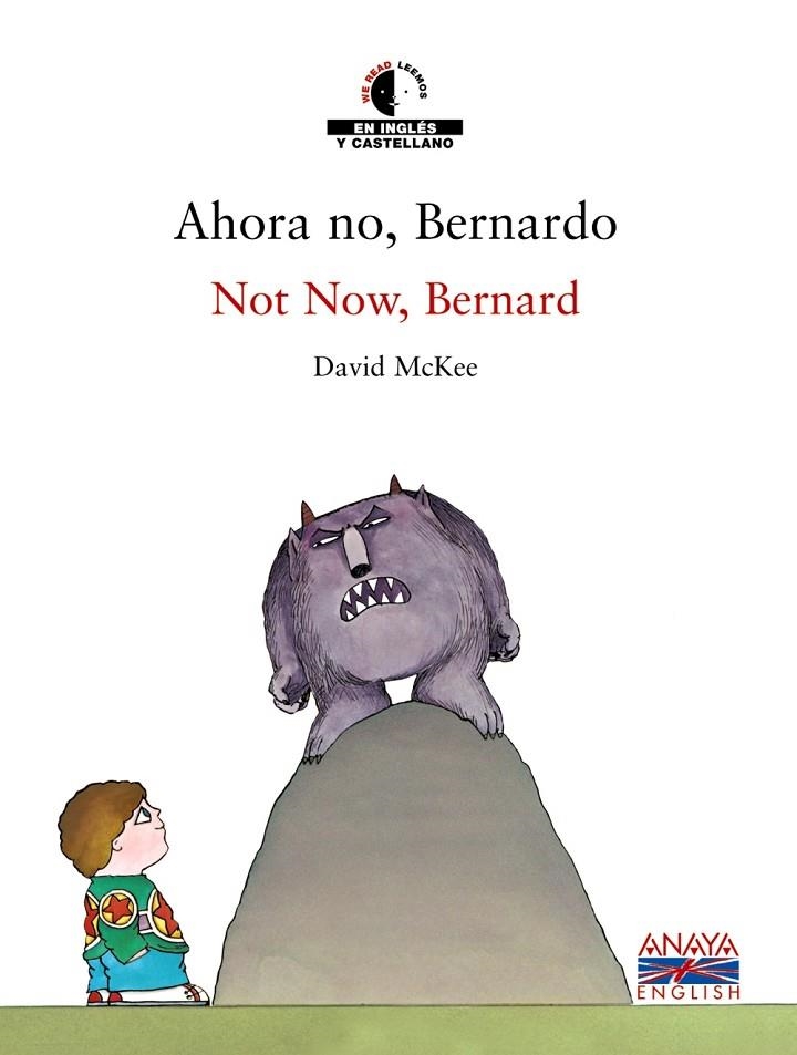 AHORA NO, BERNARDO = NOT NOW, BERNARD | 9788466747455 | MCKEE, DAVID