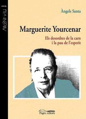 MARGUERITE YOURCENAR, ELS DESORDRES DE LA CARN I LA PAU DE L | 9788497793506 | SANTA, ANGELS