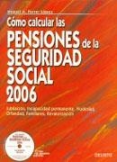 COMO CALCULAR LAS PENSIONES DE LA SEGURIDAD SOCIAL 2006 | 9788423424269 | FERRER, MIGUAL A