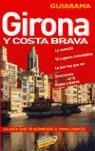 GIRONA Y COSTA BRAVA GUIARAMA | 9788497763769 | MEDINA, IGNACIO