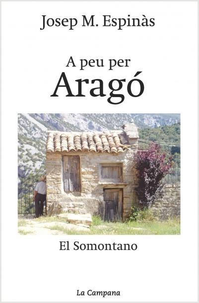 A PEU PER ARAGO EL SOMONTANO | 9788495616760 | ESPINAS, JOSEP M.