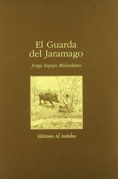 EL GUARDA DEL JARAMAGO | 9788495375131 | ESPEJO MOHEDANO, JORGE