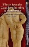 CUANDO EL HOMBRE SE DESMORONA : UN CALVARIO EN VEINTICUAT | 9788420647555 | SPENGLER, TILMAN