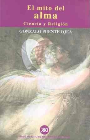 MITO DEL ALMA, EL - CIENCIA Y RELIGION- | 9788432310386 | PUENTE OJEA, GONZALO