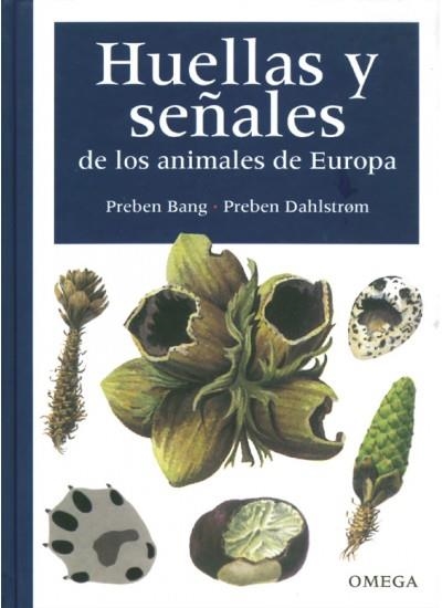 HUELLAS Y SEÑALES DE LOS ANIMALES DE EUROPA | 9788428211925 | BANG, PREBEN