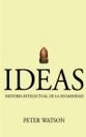 IDEAS, HISTORIA INTELECTUAL DE LA HUMANIDAD | 9788484327240 | WATSON, PETER