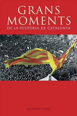 GRANS MOMENTS DE LA HISTORIA DE CATALUNYA | 9788485031580 | AAVV