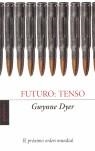 FUTURO TENSO | 9788496071612 | DYER, GWYNNE