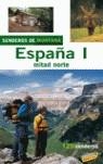 SENDEROS DE MONTAÑA ESPAÑA I MITAD NORTE | 9788497763813 | SANTOS DÍAZ, XOSÉ MANOEL / MARTÍN MARTÍN, RAMÓN / VIÑUALES COBOS, EDUARDO / AÑÓ, ANTONI