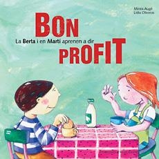 BON PROFIT, LA BERTA I EN MARTI APRENEN A DIR | 9788483347287 | AUGE, MIREIA