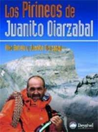 PIRINEOS DE JUANITO OIARZABAL, LOS | 9788498290035 | OIARZABAL, JUANITO / BETELU, KIKO